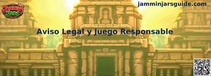 Aviso Legal y Juego Responsable de Jammin' Jars
