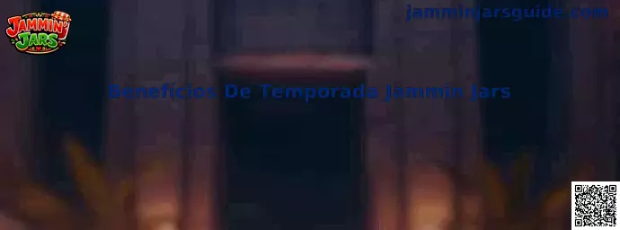 Beneficios Temporada Jammin Jars