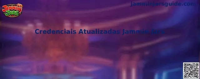Credenciais Atualizadas Jammin Jars y gestión segura de acceso al juego